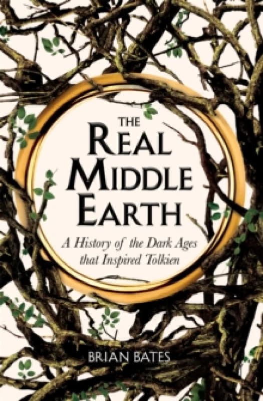 The Real Middle-Earth : A History of the Dark Ages that Inspired Tolkien Paperback / softback
