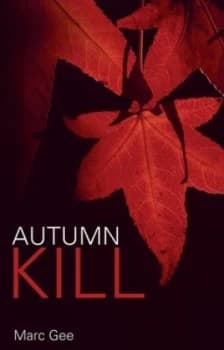 Autumn Kill by Marc Gee Paperback