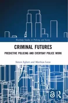 Criminal Futures Predictive Policing and Everyday Police Work
