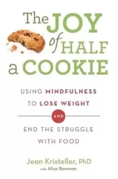 The joy of half a cookie by Jean Kristeller