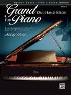 grand one hand solos for piano bk 6 8 late intermediate pieces for right or