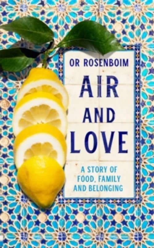 Air and Love : A Story of Food, Family and Belonging Hardback