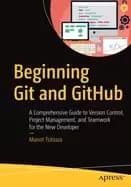 beginning git and github a comprehensive guide to version control project