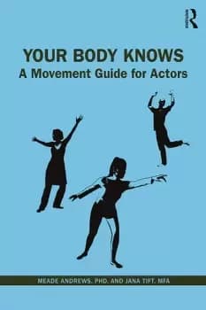 Your Body KnowsA Movement Guide for Actors
