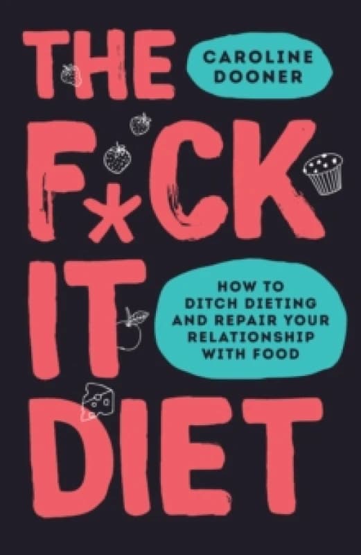 The F*ck It Diet. Paperback. By Caroline Dooner Books