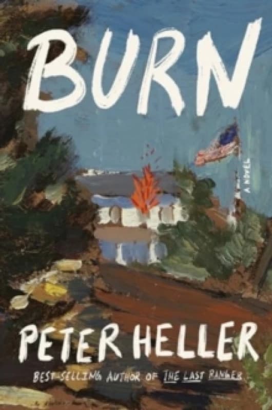 Burn. Hardback. By Peter Heller Books