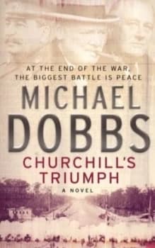 Churchills Triumph by Michael Dobbs Paperback