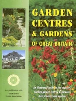 Garden Centres and Gardens of Great Britain by Barbara Vesey and Sarah Bird and Garden Centre Association Book