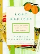 lost recipes meals to share with friends and family a cookbook