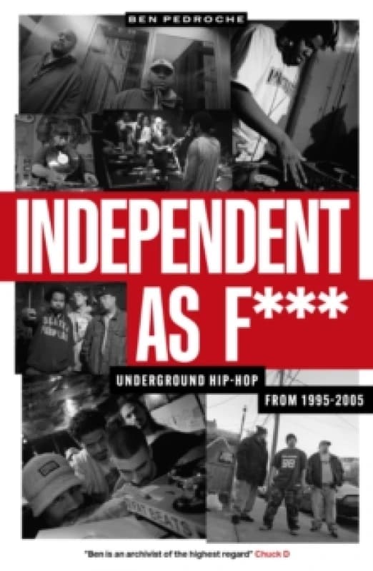 Independent as F*** : Underground Hip Hop from 1995-2005 Paperback / softback