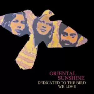 Dedicated to the Bird We Love by Oriental Sunshine CD Album