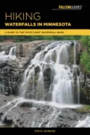 hiking waterfalls in minnesota a guide to the states best waterfall hikes