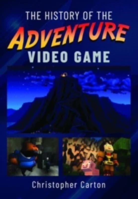The History of the Adventure Video Game Hardback