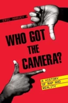 Who Got the Camera? A History of Rap and Reality