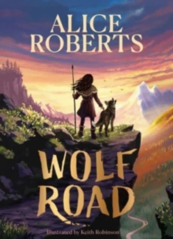 Wolf Road : The bestselling animal adventure from TV's Alice Roberts Hardback