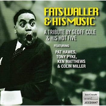 Geoff Cole & His Hot Five - Fats Waller & His Music A Tri CD