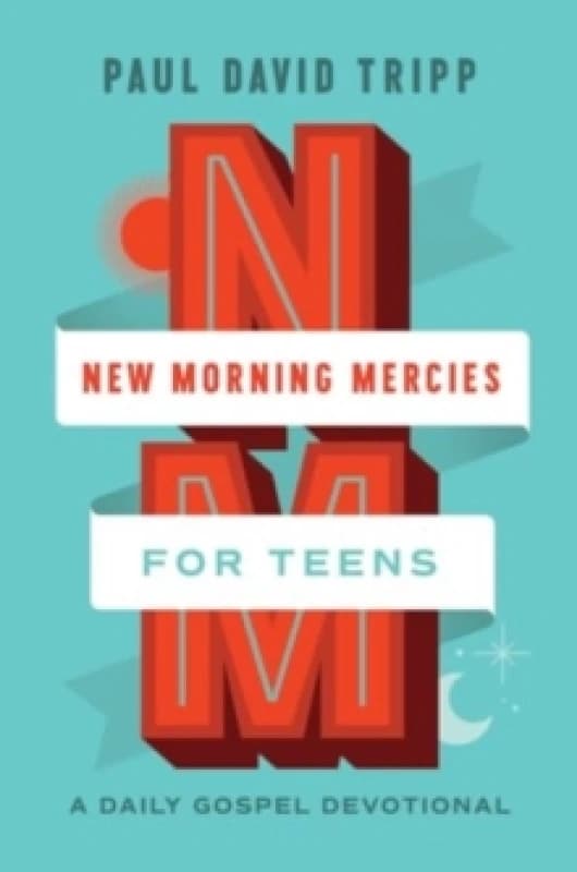 New Morning Mercies for Teens : A Daily Gospel Devotional Hardback