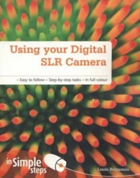 Using Your Digital Slr Camera by Mr Louis Benjamin Book