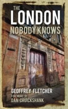 The London Nobody Knows by Geoffrey Fletcher Hardback