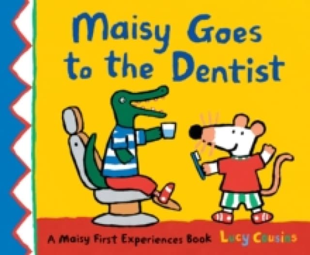 Maisy Goes to the Dentist : A reassuring story to help calm nerves ahead of a first visit to the dentist, perfect for boys and girls age 35 Paperback