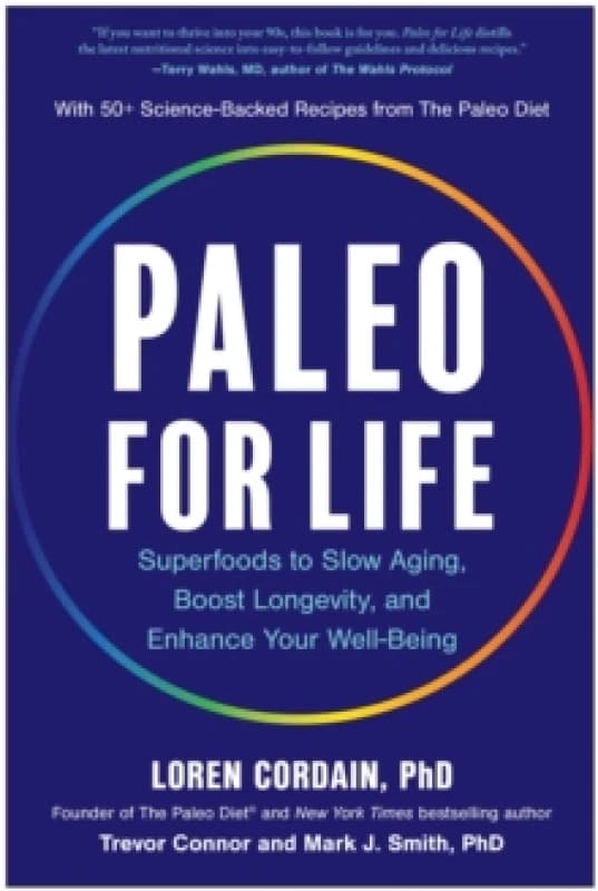 Paleo for Life : Superfoods to Slow Aging, Boost Longevity, and Enhance Your Well-Being Hardback