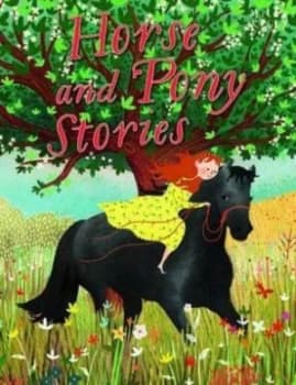 Horse and Pony Stories by Miles Kelly Paperback