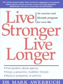 Live Stronger Live Longer by Mark Awerbuch Paperback