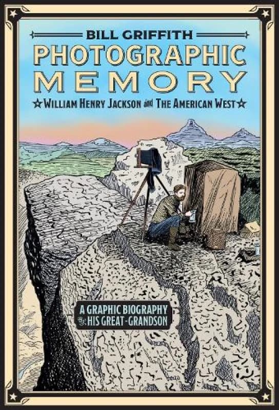 Photographic Memory : William Henry Jackson and the American West Hardback