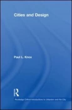 Cities and Design by Paul L. Knox Hardback