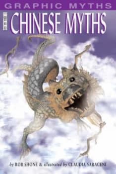 Chinese Myths by Rob Shone and Claudia Saraceni Hardback