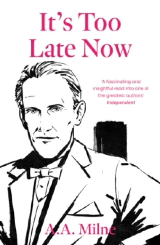 It's Too Late Now. Paperback. By A A Milne Books