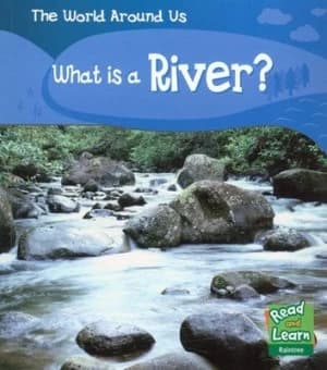 What Is a River by Patricia Whitehouse Book
