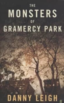 The Monsters of Gramercy Park by Danny Leigh Paperback