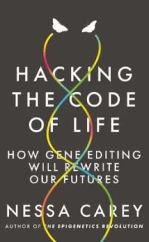 Hacking the code of life by Nessa Carey