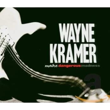 Wayne Kramer - More Dangerous Madness CD