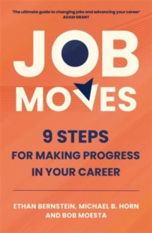 Job Moves : 9 Steps for Making Progress in Your Career Paperback / softback
