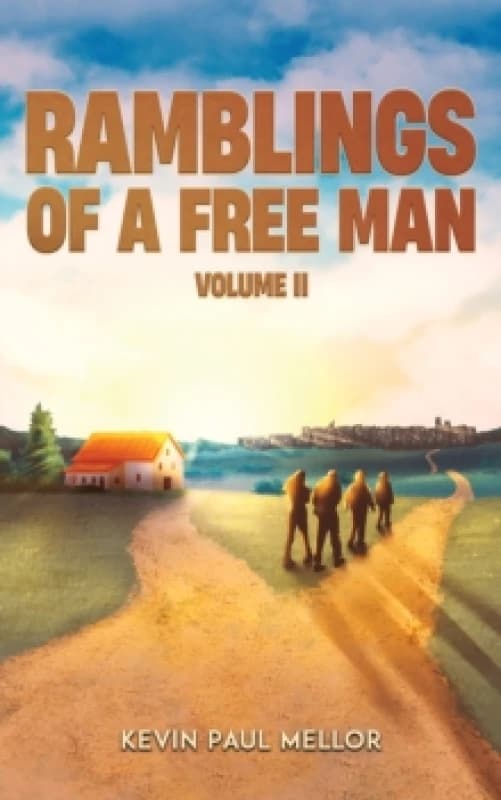 Ramblings of a Free Man. Volume II. Paperback. By Kevin Paul Mellor Books