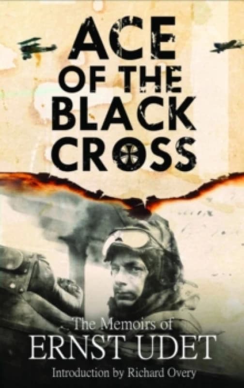 Ace of the Black Cross : The Memoirs of Ernst Udet Paperback / softback