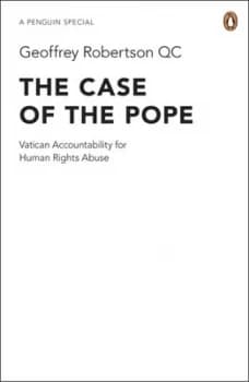 The Case of the Pope by Geoffrey Robertson Qc Book