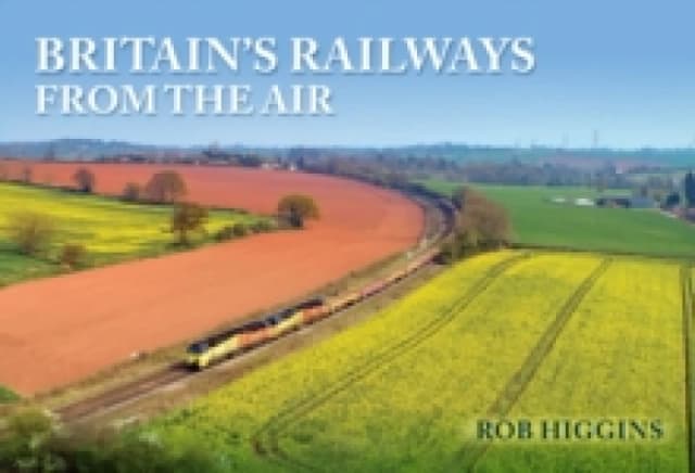 Britain's Railways from the Air Paperback / softback