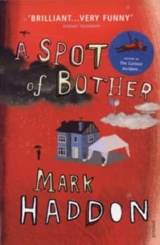 A Spot of Bother by Mark Haddon Paperback