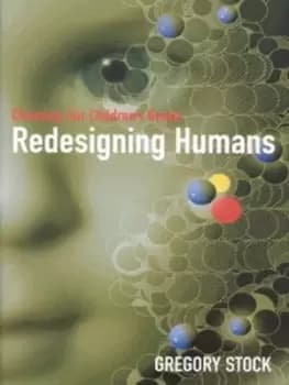 Redesigning humans by Gregory Stock