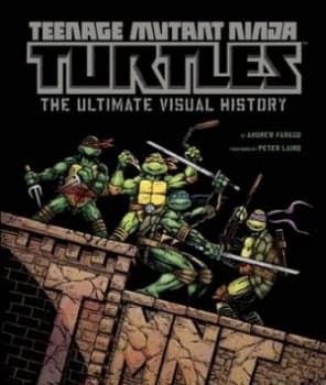 Teenage Mutant Ninja Turtles by Andrew Farago Hardback