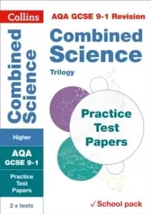 AQA GCSE 9-1 Combined Science Higher Practice Test Papers : Shrink-Wrapped School Pack