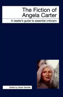 The Fiction of Angela Carter