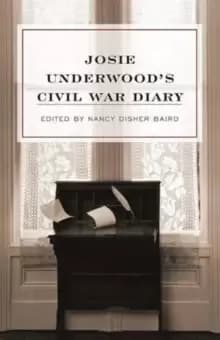Josie Underwood's Civil War Diary