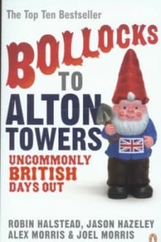 Bollocks to Alton Towers by Alex Morris Paperback