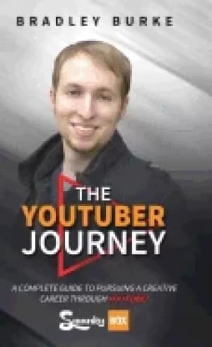 youtuber journey a complete guide to pursuing a creative career through you