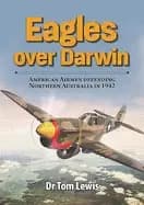 eagles over darwin american airmen defending northern australia in 1942