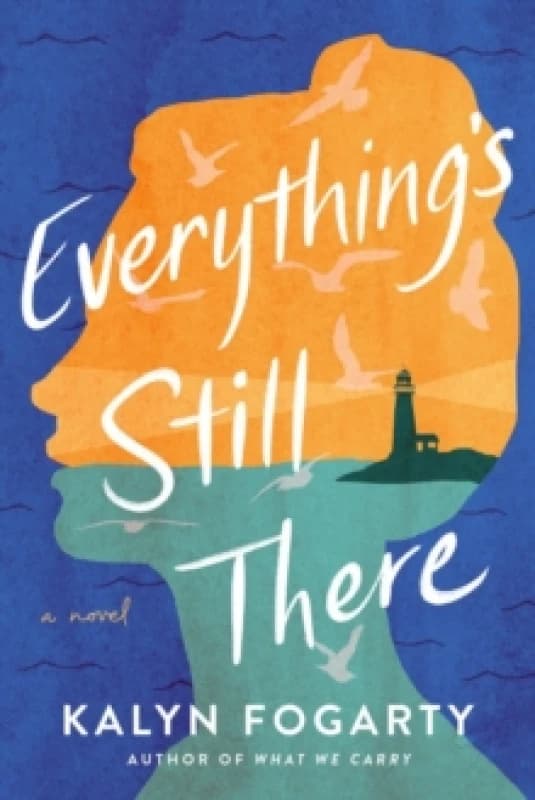 Everything's Still There : A Novel Paperback / softback